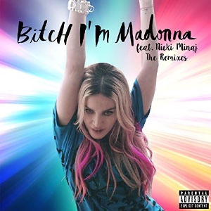 Bitch I’m Madonna (feat. Nicki Minaj, 2015)