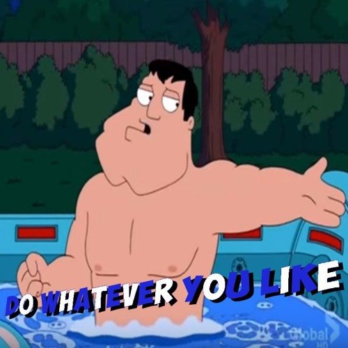 Do Whatever You Like