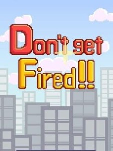 Don't Get Fired