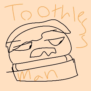 Toothless Man