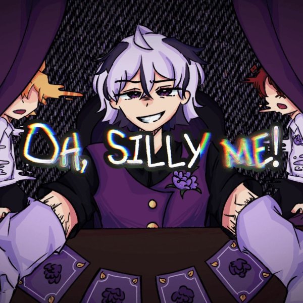 Oh! Silly Me!