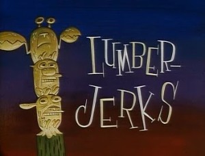 Lumber Jerks