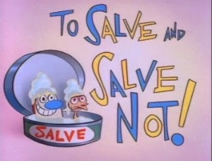 To Salve And Salve Not