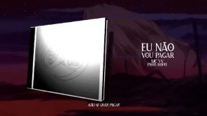 EU NÃO VOU PAGAR