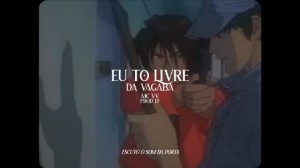 EU TO LIVRE DA VAGABA