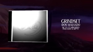 GRINDSET DOS MALVADO