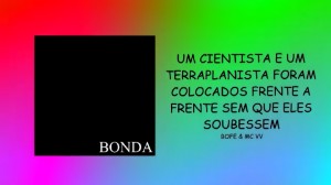 UM CIENTISTA E UM TERRAPLANISTA FORAM COLOCADOS FRENTE A FRENTE SEM QUE ELES SOUBESSEM
