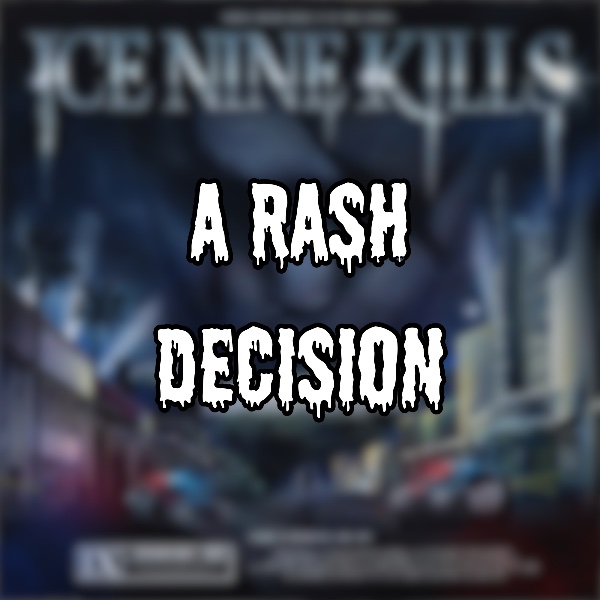A Rash Decision