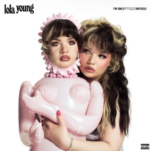 I'm Only F**king Myself by Lola Young