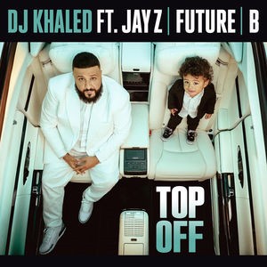 top off (dj khaled, jay-z, future)
