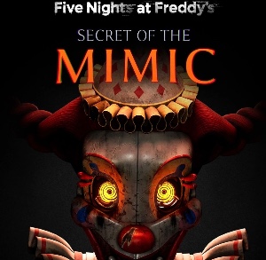 Five Nights at Freddy’s Secret of the Mimic