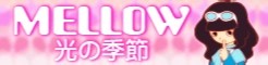 [MELLOW]