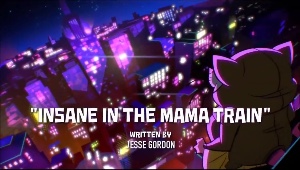 Insane in the Mama Train