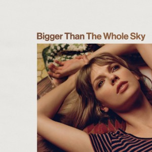 Bigger Than The Whole Sky