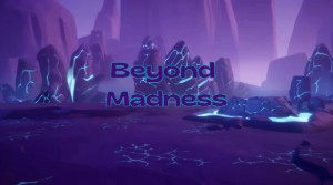 Beyond Madness