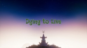 Dying to Live