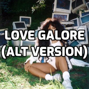 Love Galore (Alt Version)