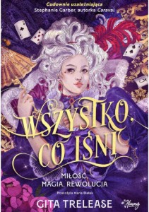 Wszystko, co lśni - magia w czasach rewolucji francuskiej