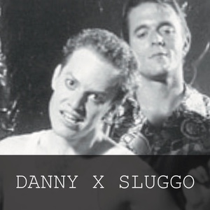 danny x sluggo