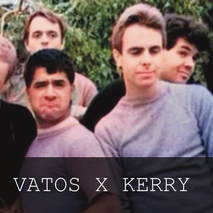 vatos x kerry