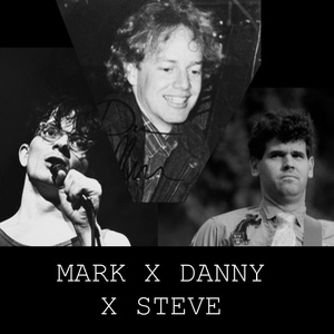 mark x danny x steve
