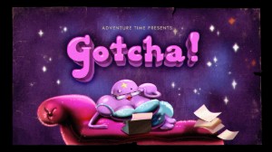 Gotcha!
