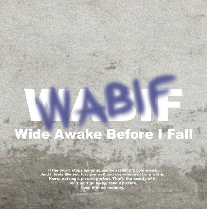 WABIF (Wide Awake before I Fall)