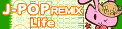 [J-POP REMIX]