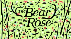 The Bear and the Rose