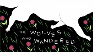 The Wolves Who Wandered