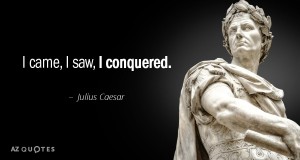 i came? i saw... I conquered!