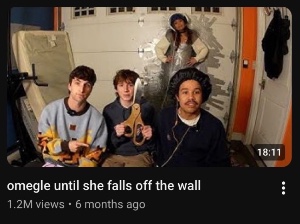 omegle until she falls of the wall
