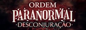 Ordem Paranormal: Desconjuração