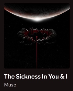 The Sickness in You & I