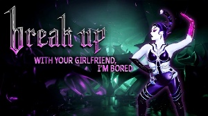 break up with your girlfriend (I’m bored)