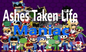 Ashes Taken Life Maniac (FNAS Maniac Mania CUSTOM CHALLENGE)