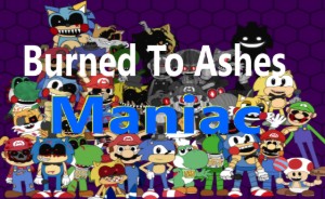 Burned To Ashes Maniac (FNAS Maniac Mania CUSTOM CHALLENGE)