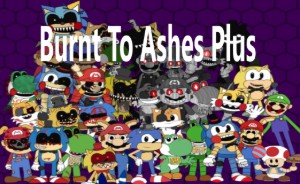 Burnt To Ashes Plus (FNAS Maniac Mania CUSTOM CHALLENGE)