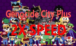 Genocide City Plus [ 2X Speed ] (FNAS Maniac Mania CUSTOM CHALLENGE)