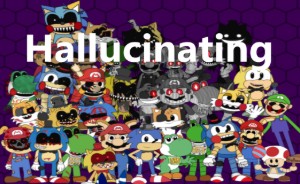 Hallucinating (FNAS Maniac Mania CUSTOM CHALLENGE)
