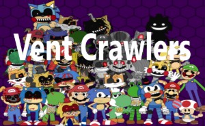 Vent Crawlers (FNAS Maniac Mania CUSTOM CHALLENGE)