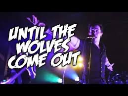Until The Wolves Come Out
