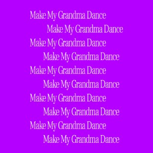 MMGD (Make My Grandma Dance) (soundcloud)