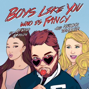 boys like you (who is fancy, meghan trainor)