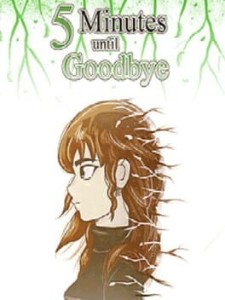 5 minutes until goodbye