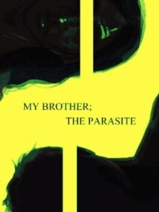 my brother the parasite