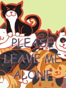 please leave me alone