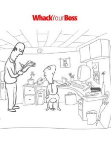 whack your bosss