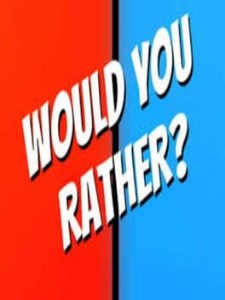 would you rather