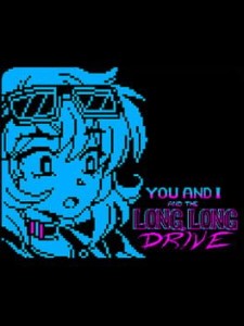 you and i and the long drive